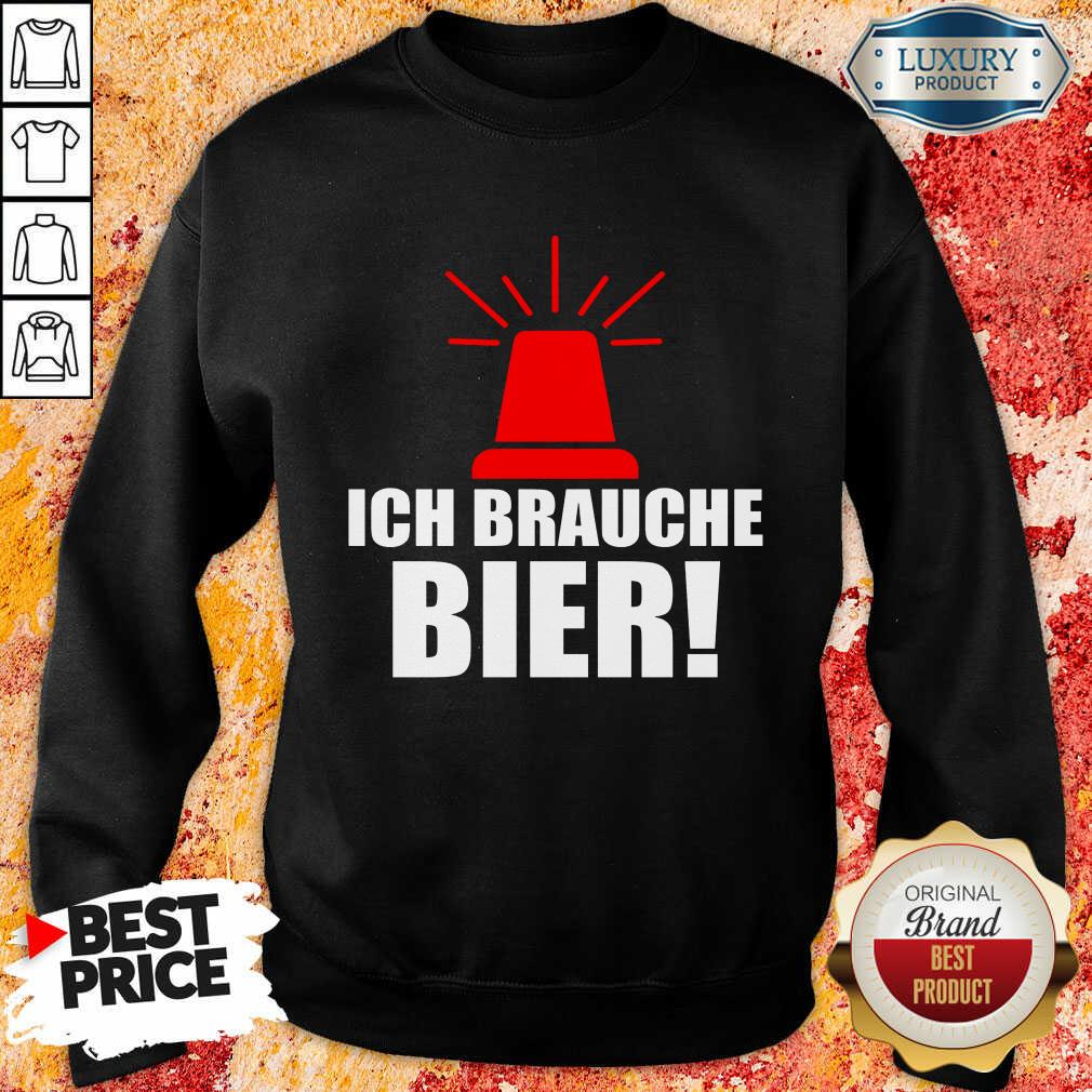 Hot Alarm Sirene Ich Brauche Bier Shirt