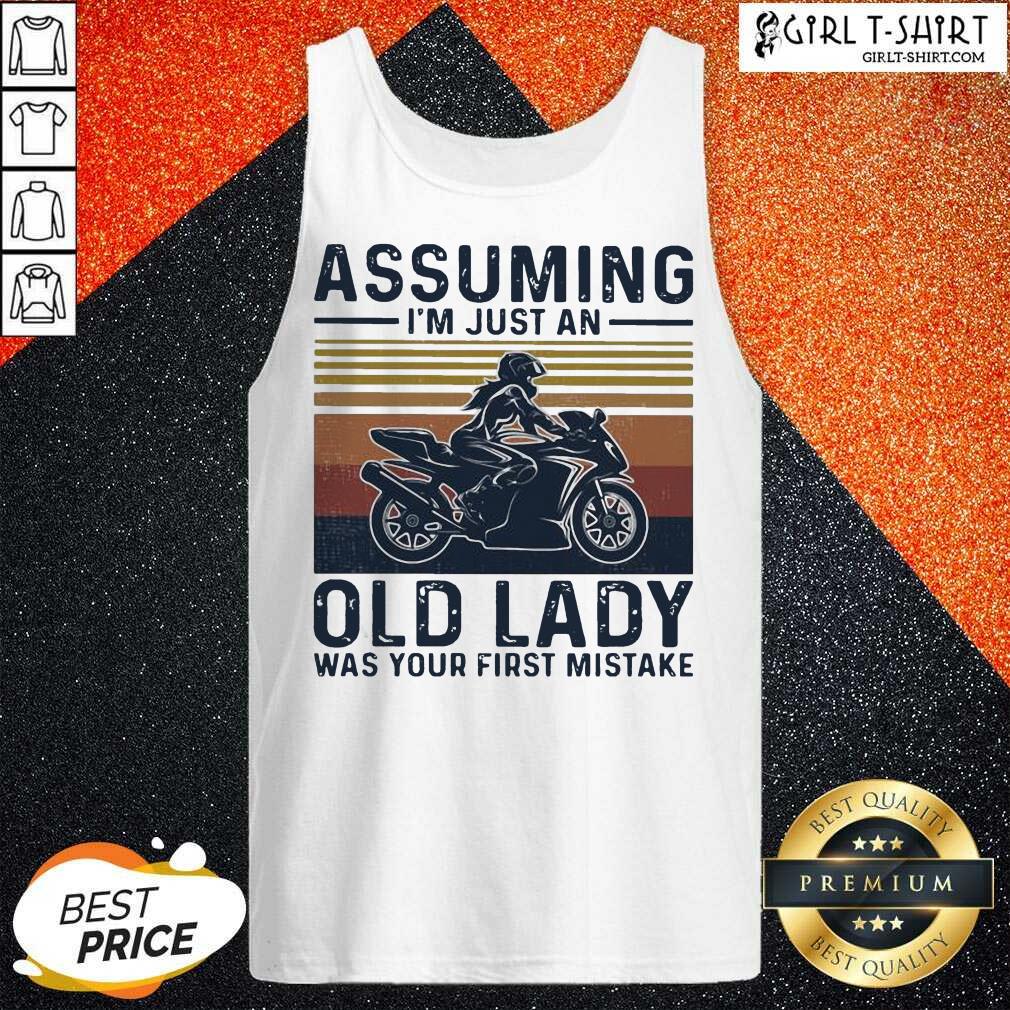 hot-assuming-im-just-an-old-lady-was-your-first-mistake-motocycling-vintage-tank-top.jpg