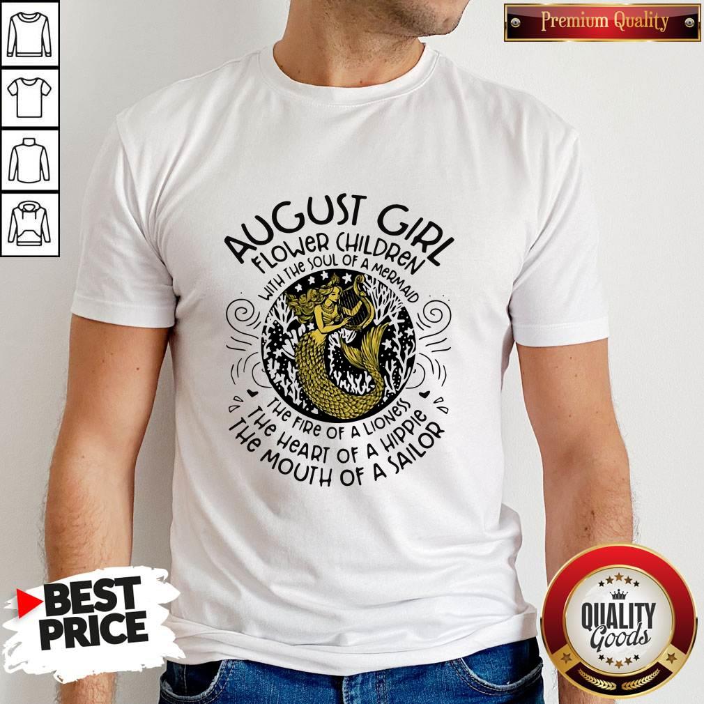 Hot August Girl Flower Children With The Soul Of A Mermaid Shirt