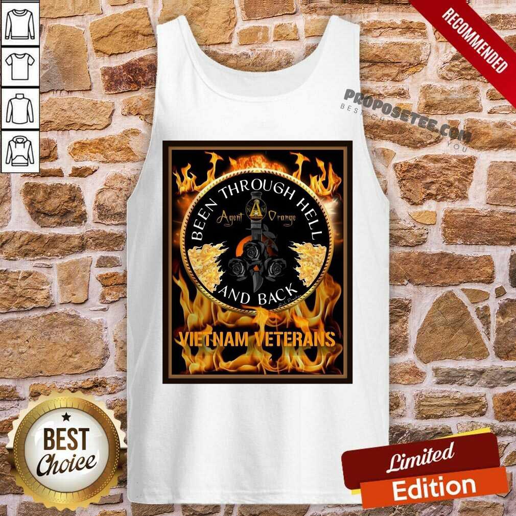 Hot Been Through Hell Agent Orange And Back Vietnam Veterans Shirt