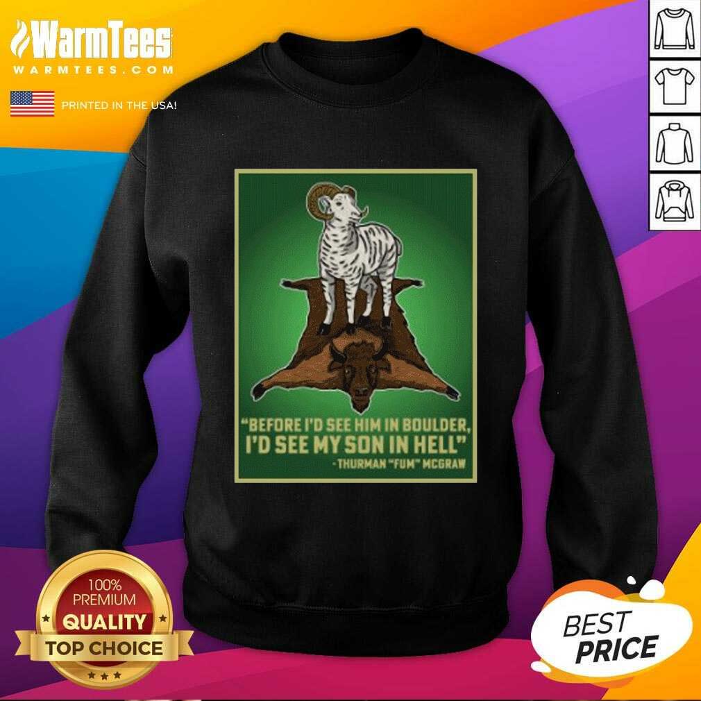 Hot Before I’d See Him In Boulder I’d See My Son In Hell Shirt