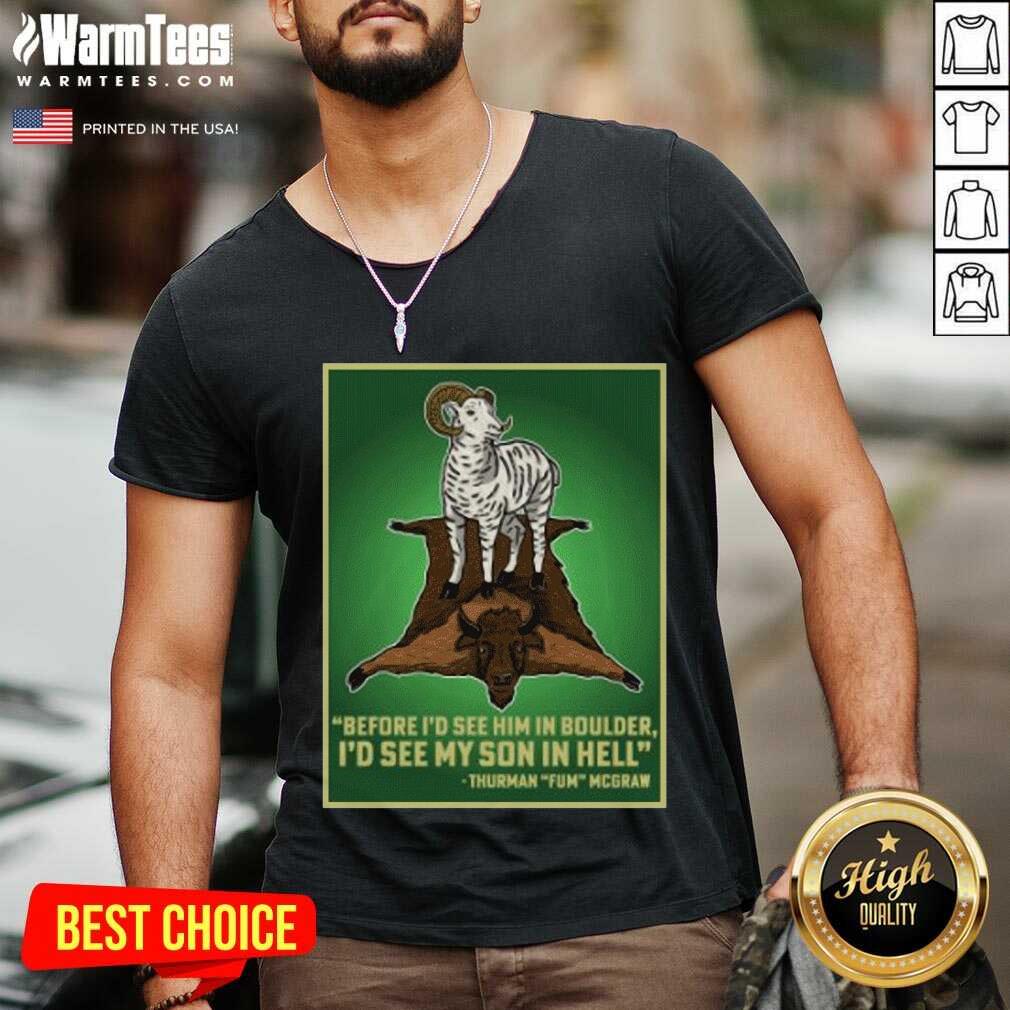 Hot Before I’d See Him In Boulder I’d See My Son In Hell Shirt