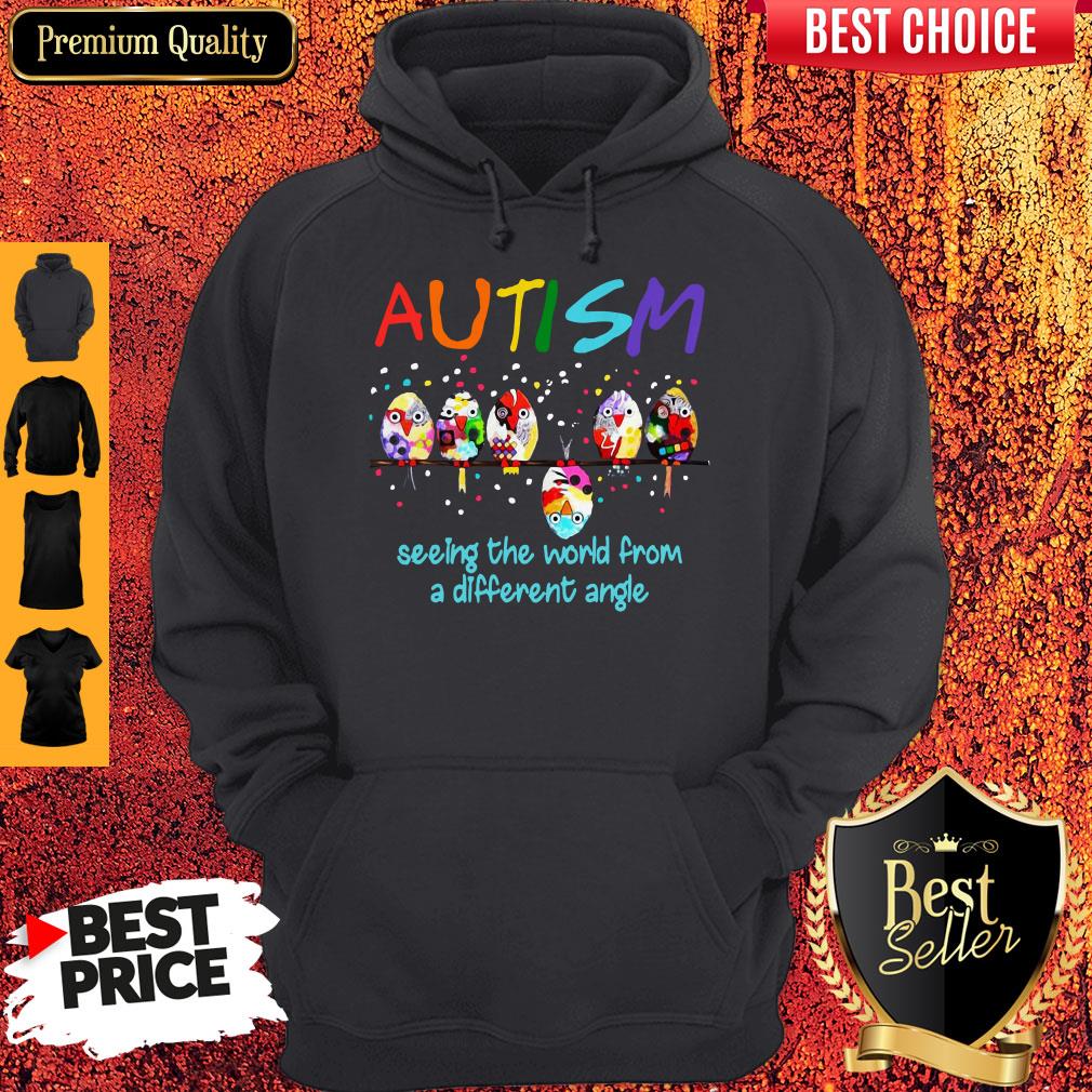 Hot Bird Autism Seeing The World From A Different Angle Shirt