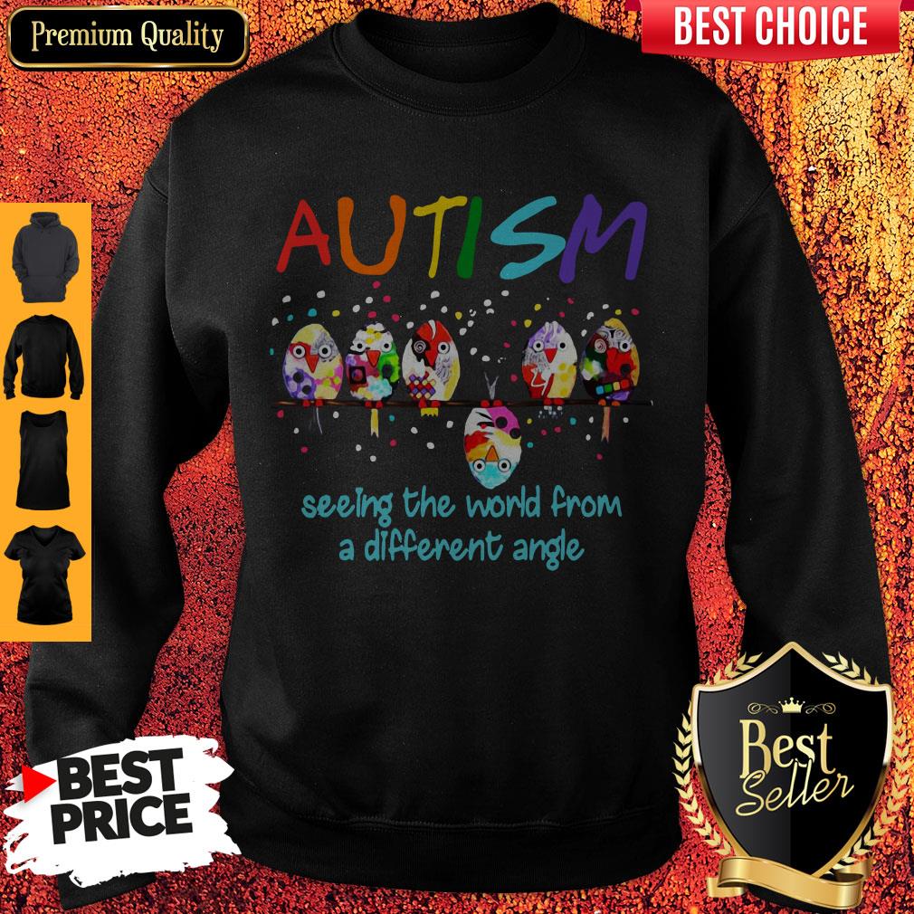 Hot Bird Autism Seeing The World From A Different Angle Shirt