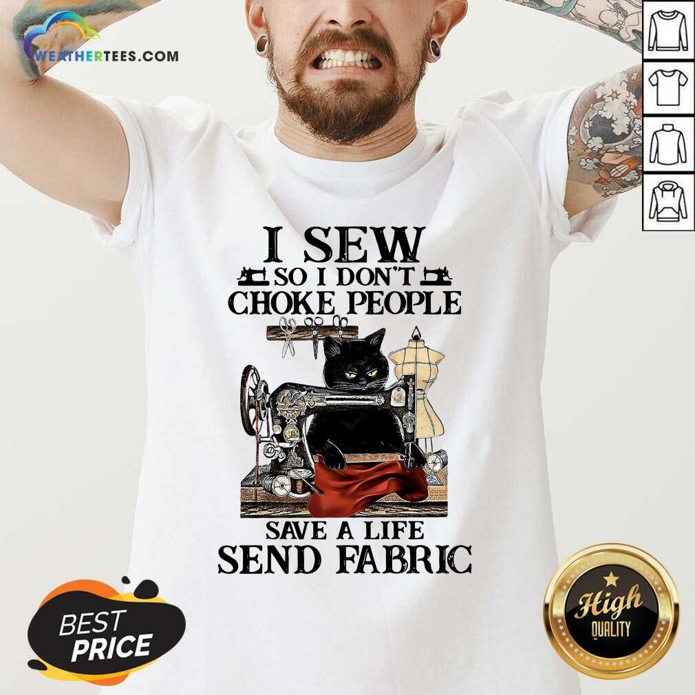 Hot Black Cat I Sew So I Don’t Choke People Save A Life Send Fabric Shirt