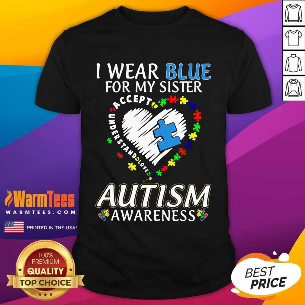 Hot Blue Autism Sister Awareness Shirt