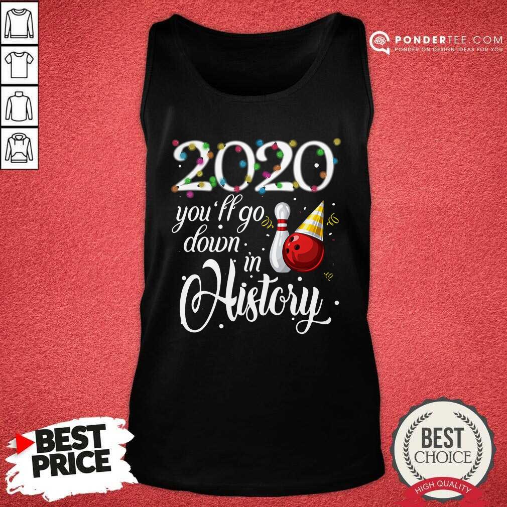 Hot Bowling 2020 You’ll Go Down In History Ugly Christmas Shirt