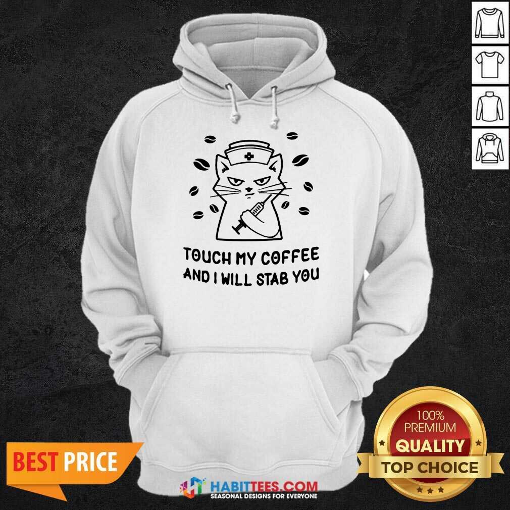 Hot Cat Nurse Mugs Touch My Coffee And I Will Stab You Shirt