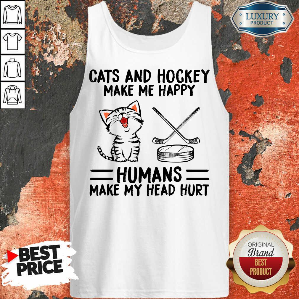 Hot Cats And Hockey Make Me Happy Humans Make My Head Hurt Shirt