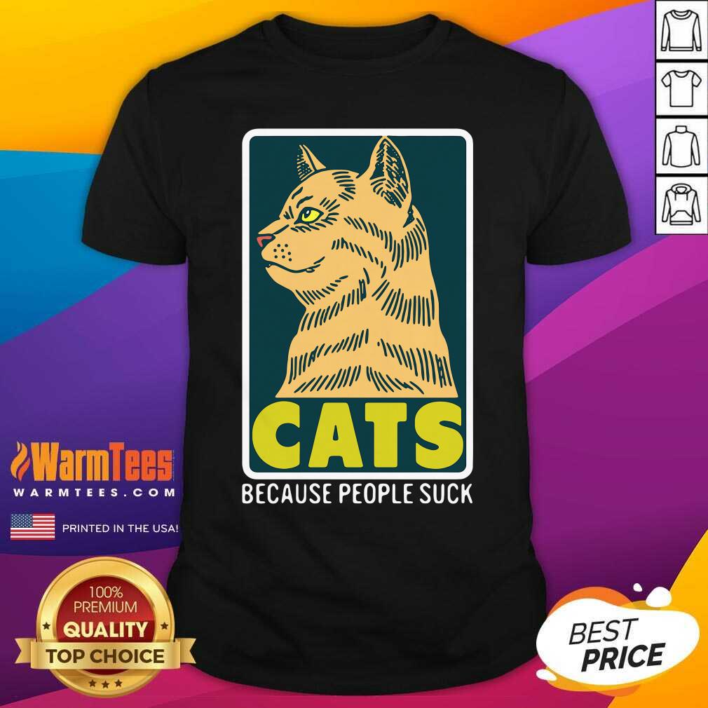 Hot Cats Because People Suck Shirt