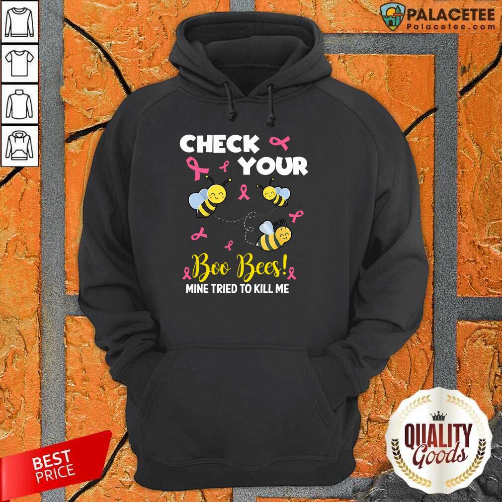 Hot Check Your Boo Bees Mine Tried To Kill Me Shirt