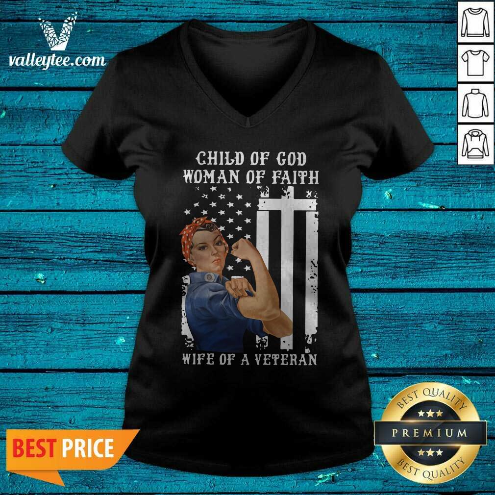 Hot Child Of God Woman Of Faith Wife Of A Veteran American Flag Shirt