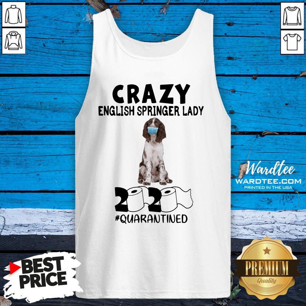 Hot Crazy English Springer Lady Mask 2020 Toilet Paper Quarantined Shirt