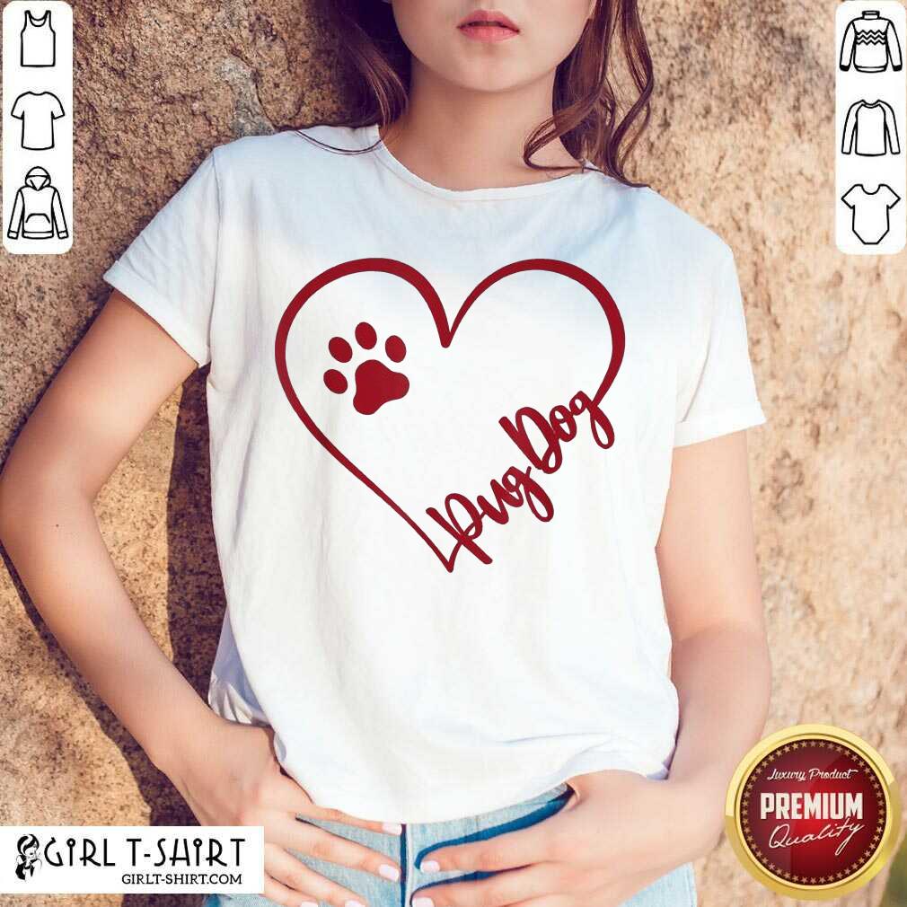 Hot Cute Pug Dog Valentinsgift Valentines Day Mom Shirt