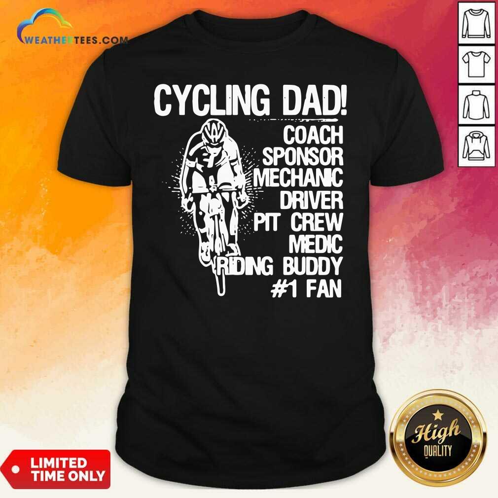 Hot Cycling Dad Coach Sponsor Mechanic Driver Pit Crew Medic Riding Buddy Shirt