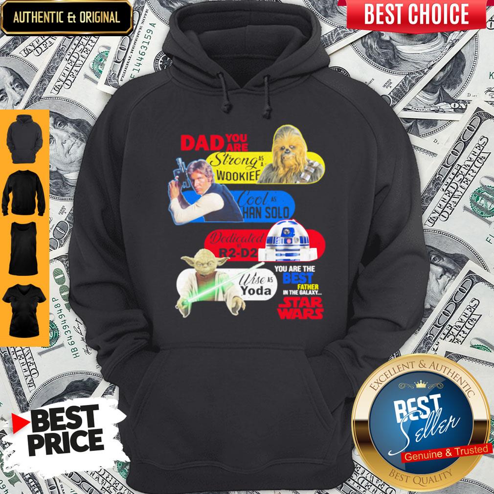 hot-dad-you-are-strong-as-a-wookief-cool-as-han-solo-hoodie.jpg