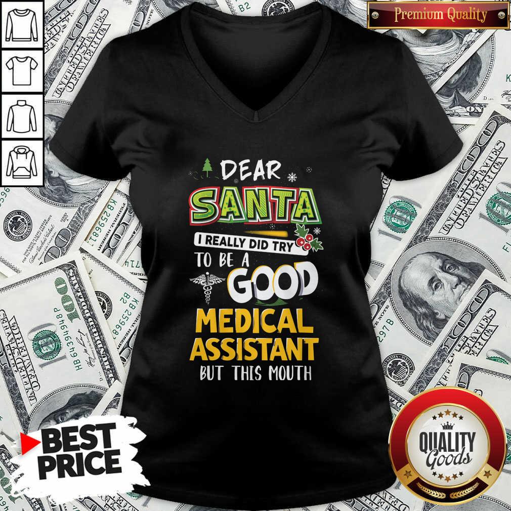 hot-dear-santa-i-really-did-try-to-be-a-good-medical-assistant-v-neck.jpg