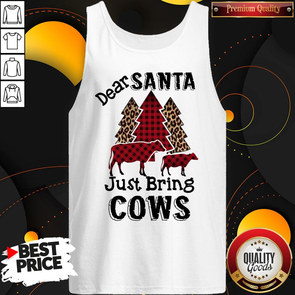 Hot Dear Santa Just Bring Cows Shirt