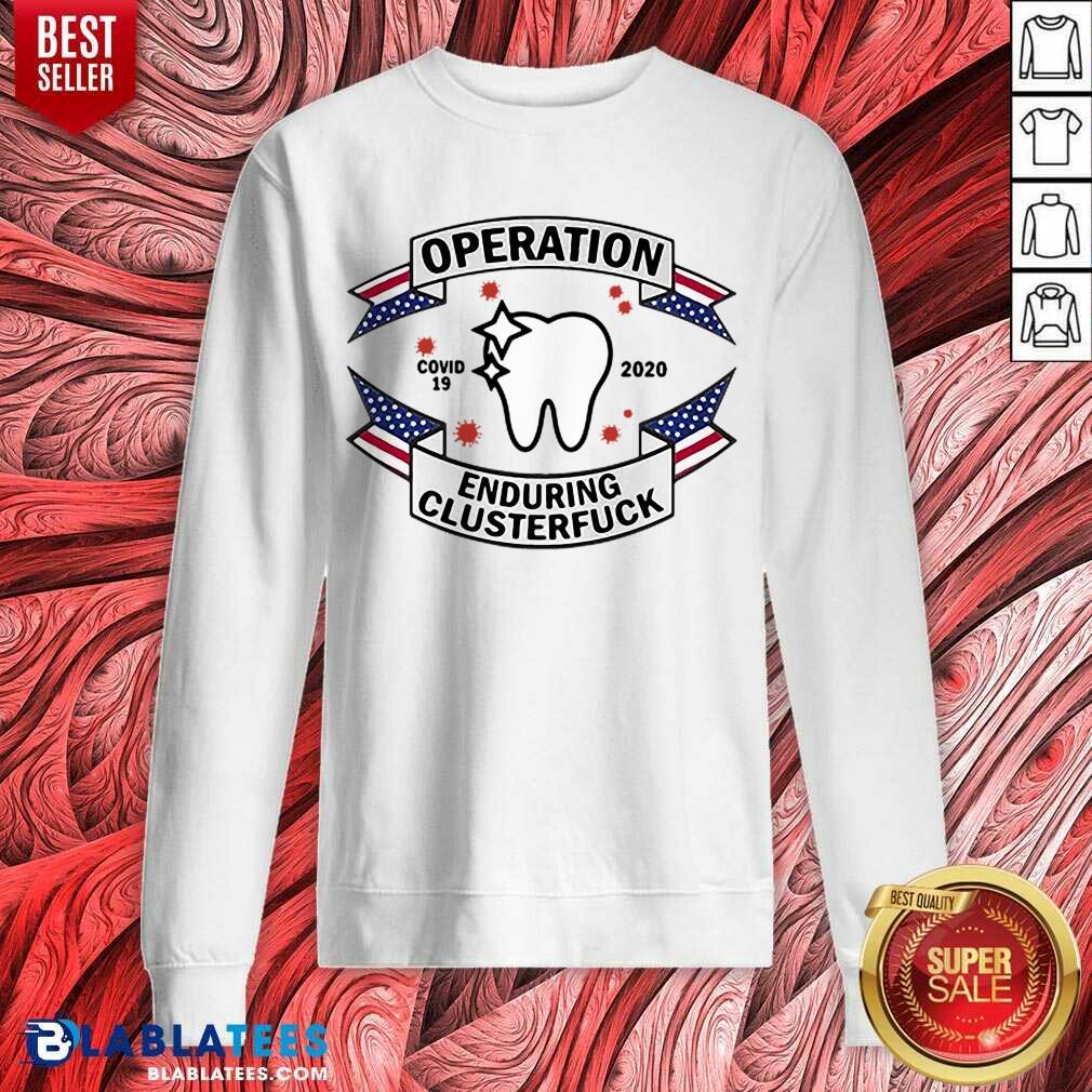 Hot Dental Assistant COVID-19 2020 Enduring Clusterfuck Shirt