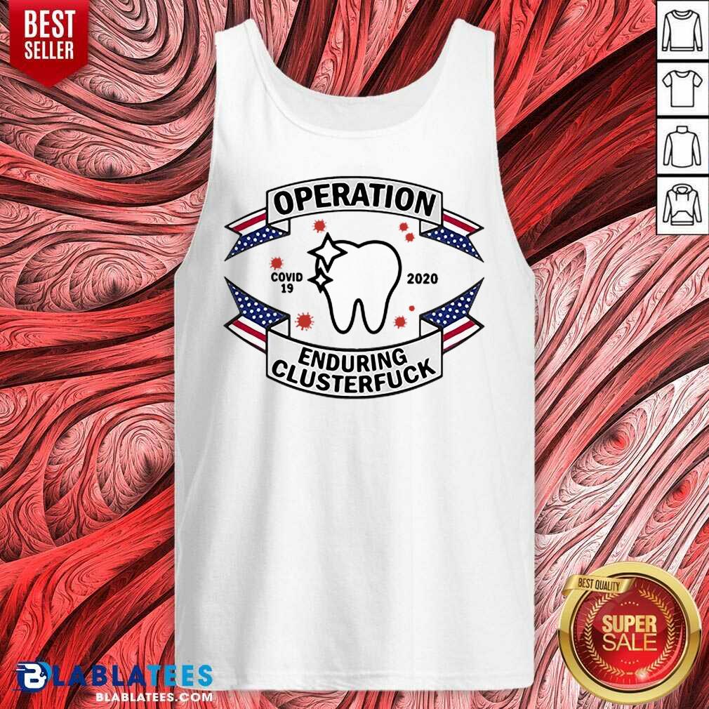 Hot Dental Assistant COVID-19 2020 Enduring Clusterfuck Shirt