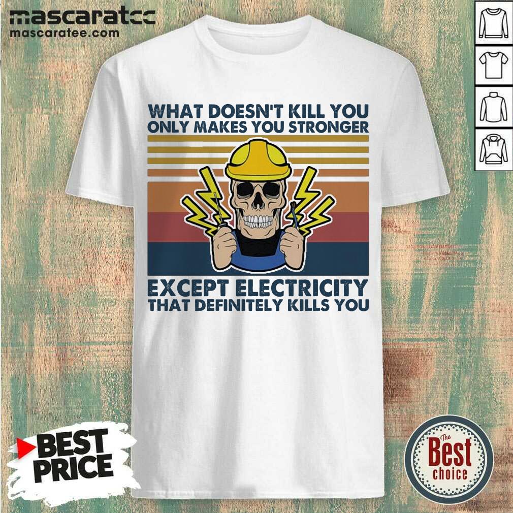 hot-electrician-what-doesnt-kill-you-shirt.jpg