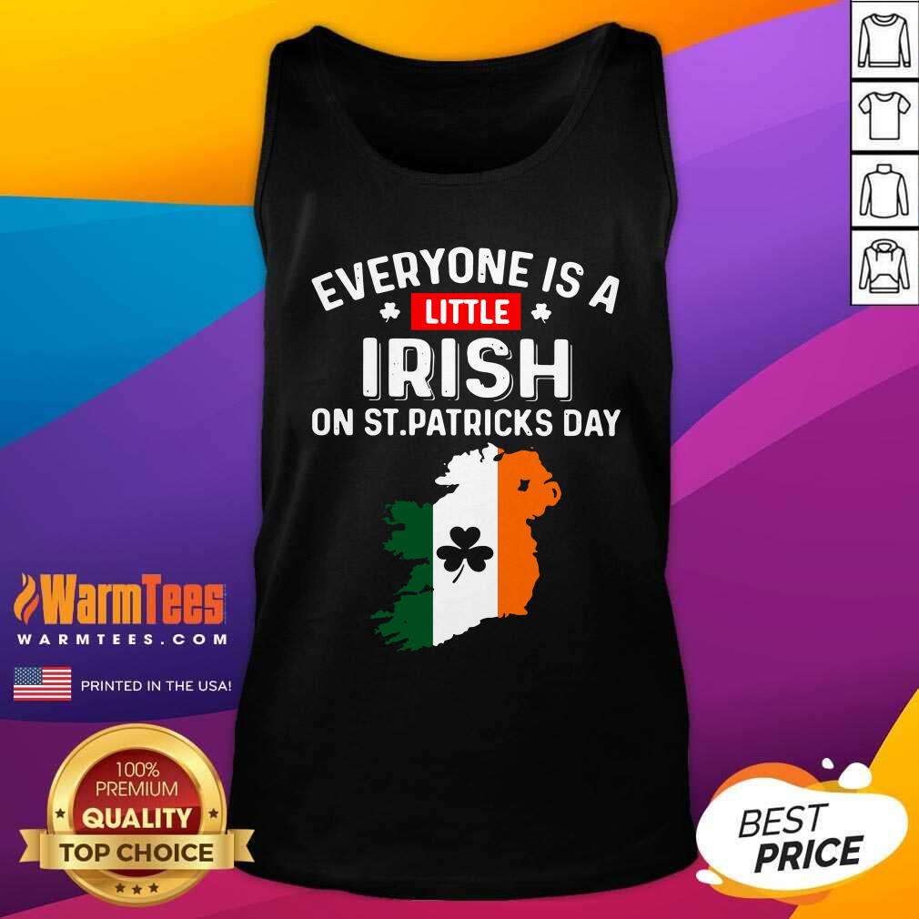 Hot Everyone Is A Little Irish On St Patrick'S Day Ireland Flag Shirt
