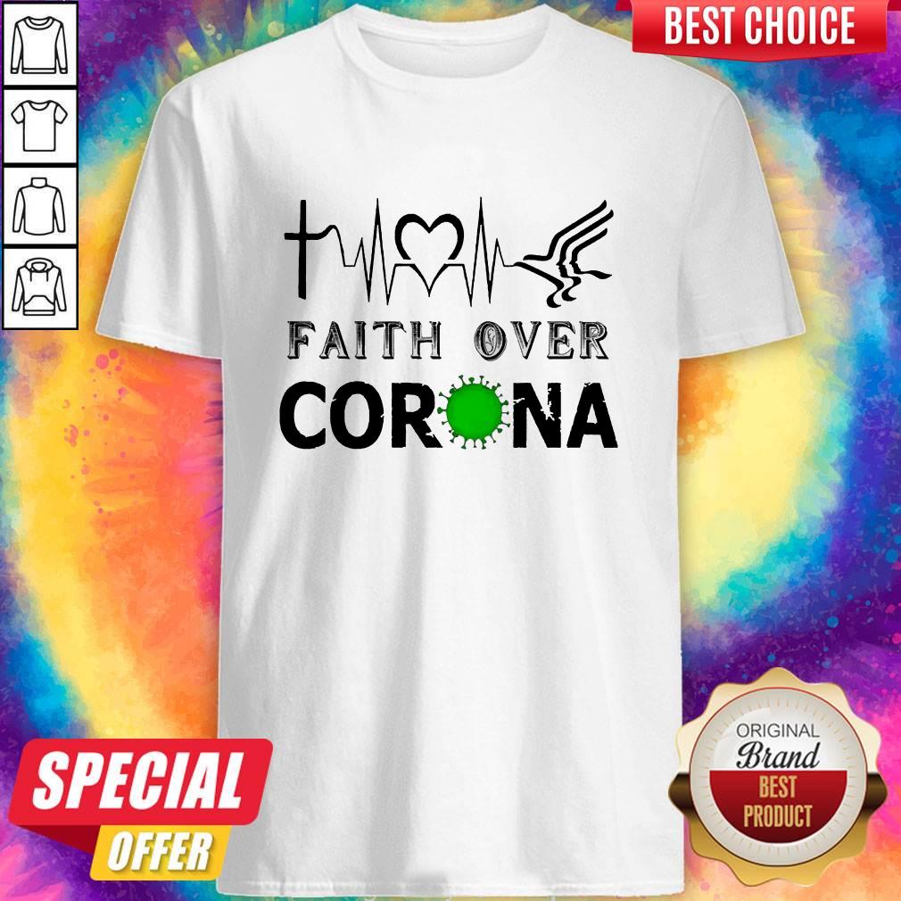 Hot Faith Over Coronavirus Shirt
