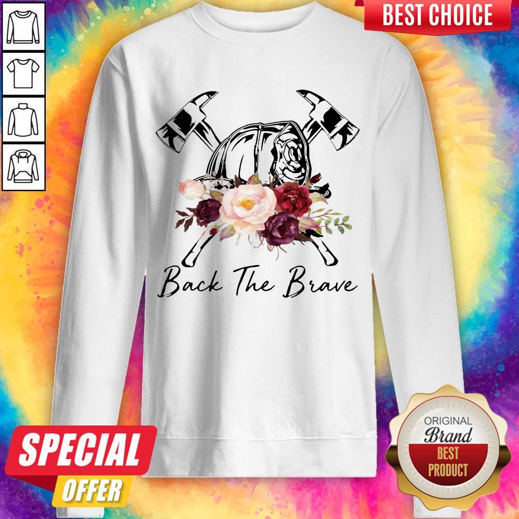 Hot Firefighter Back The Brave Flowers Shirt