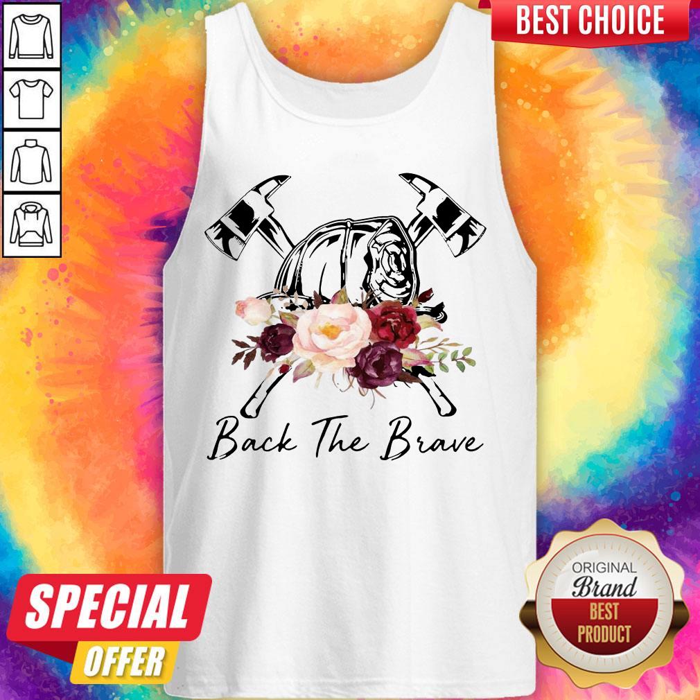 Hot Firefighter Back The Brave Flowers Shirt