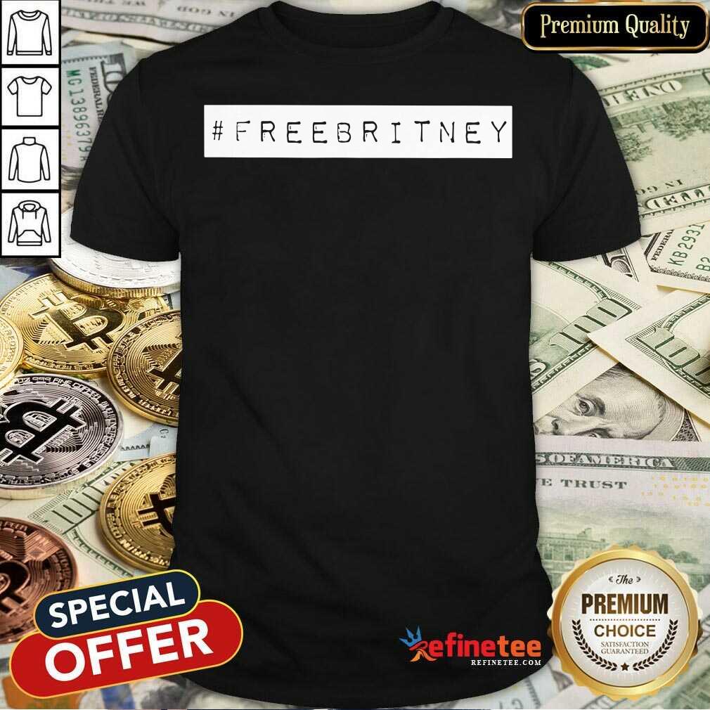 Hot Free Britney Shirt