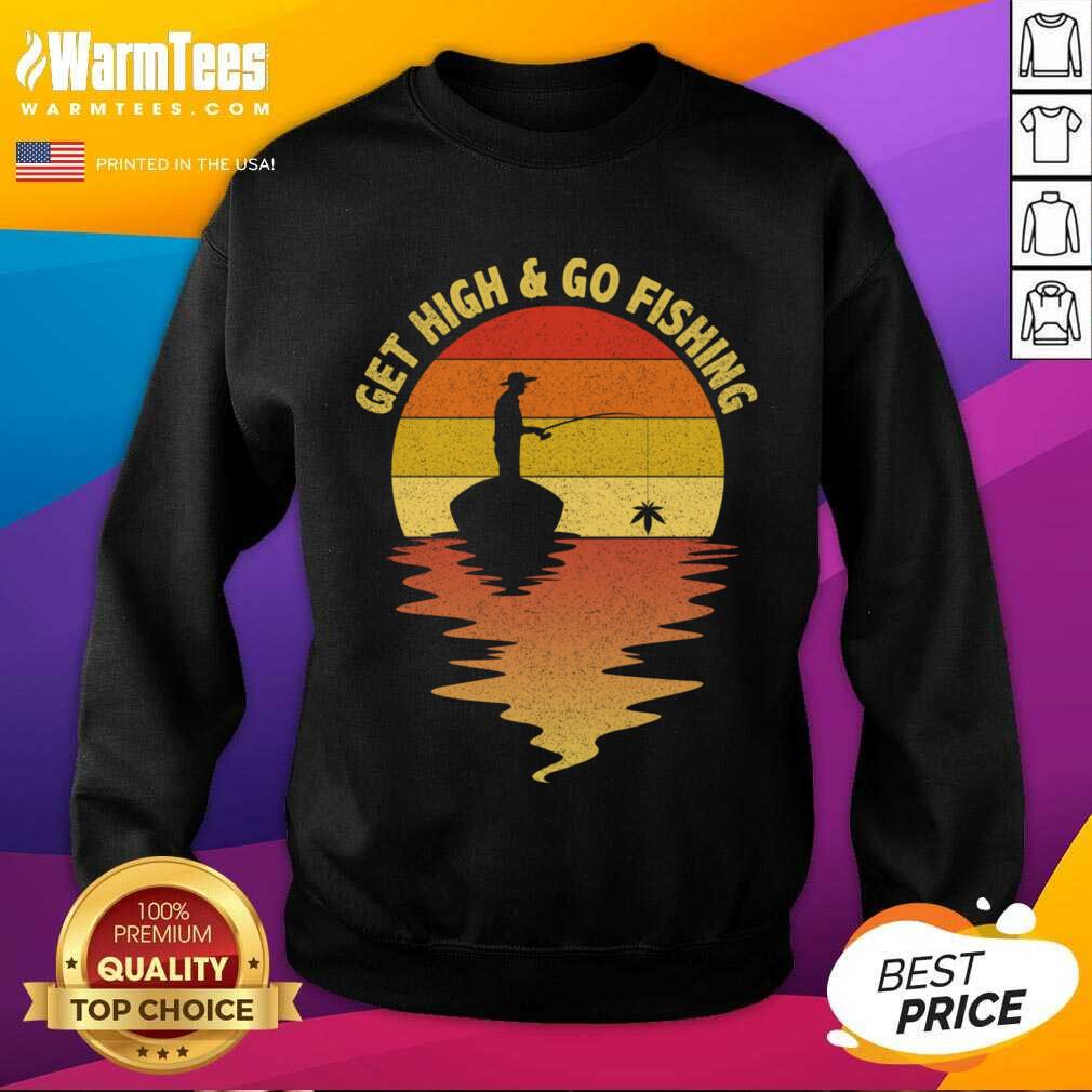 Hot Get High And Go Fishing Sunset Shirt