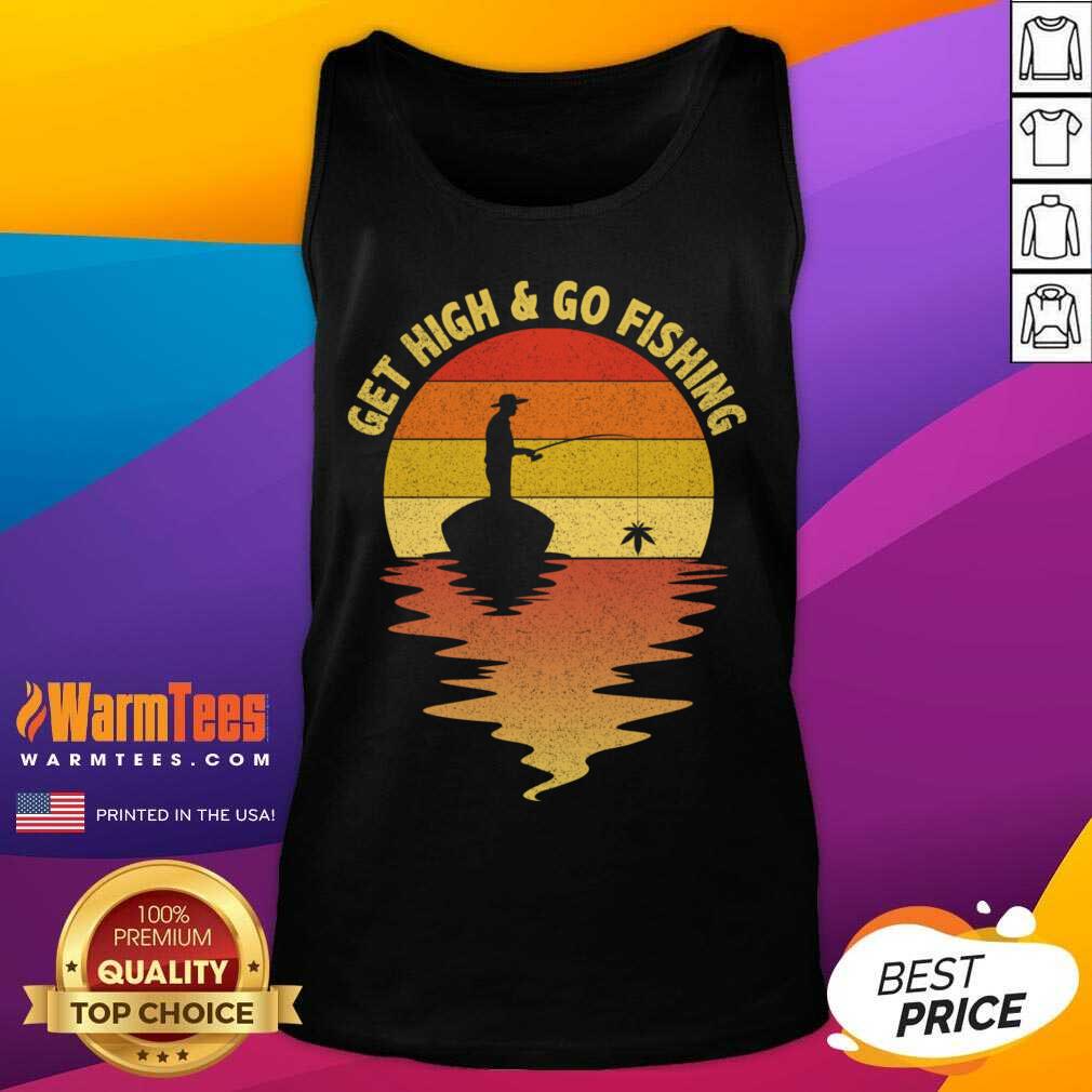 Hot Get High And Go Fishing Sunset Shirt