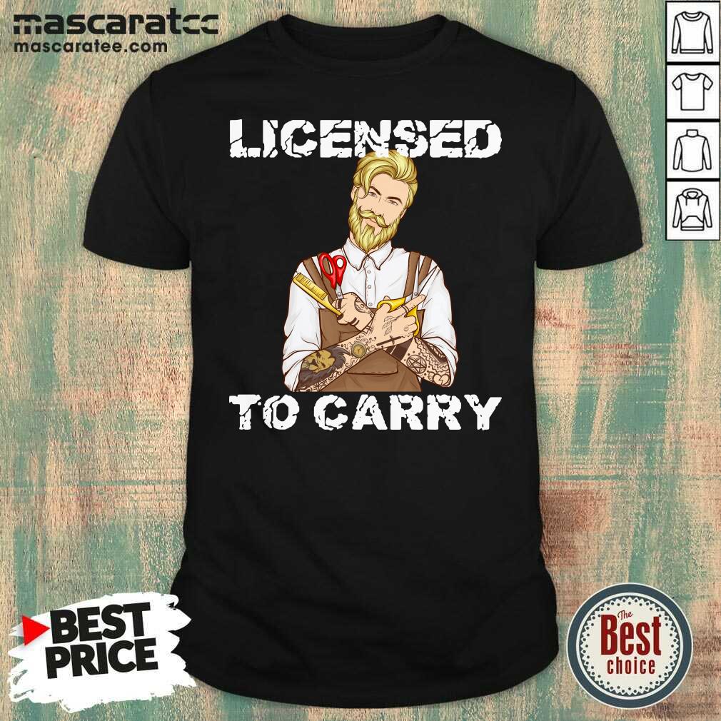 Hot Hairdresser Licensed To Carry Shirt