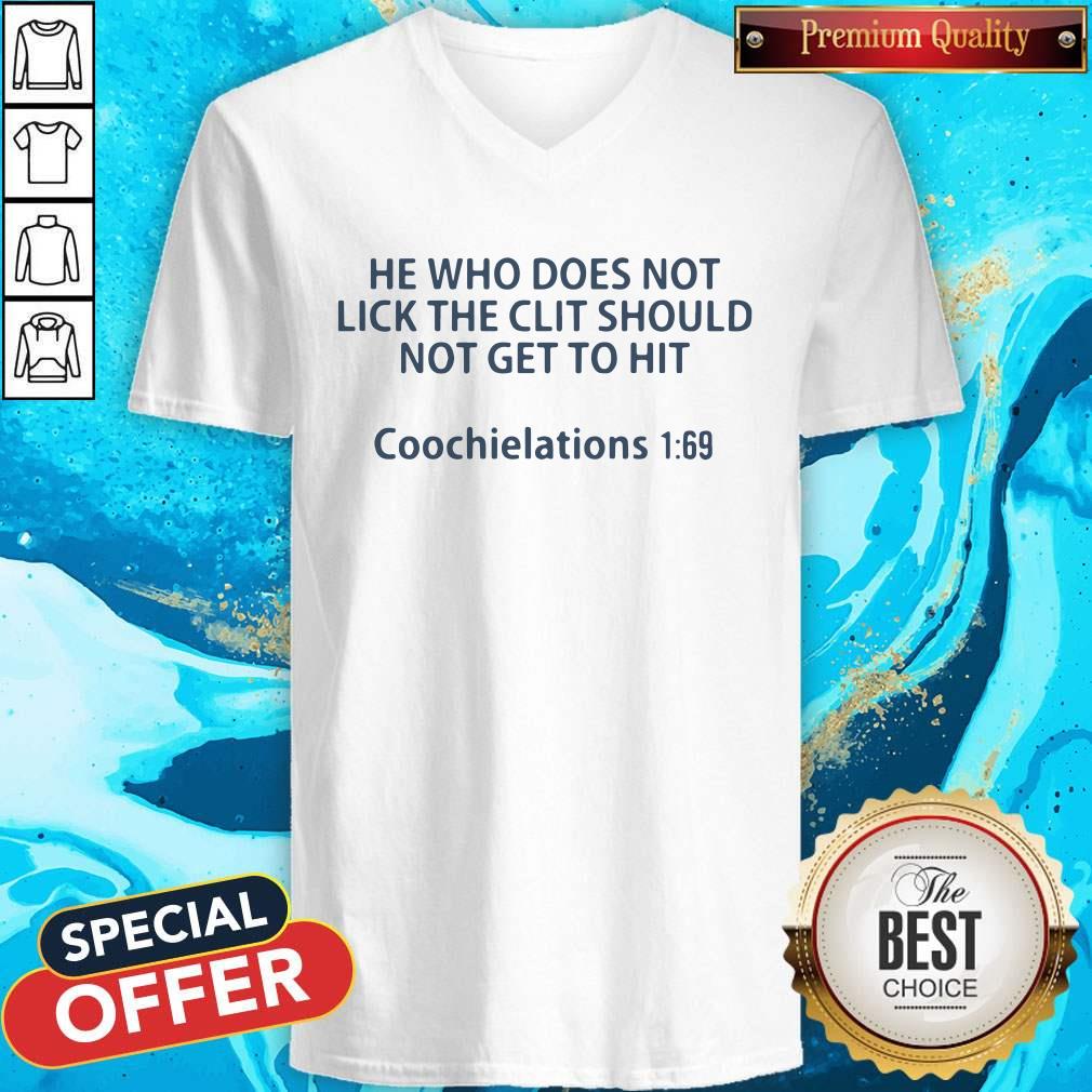 Hot He Who Does Not Lick The Clit Should Not Get To Hit Shirt