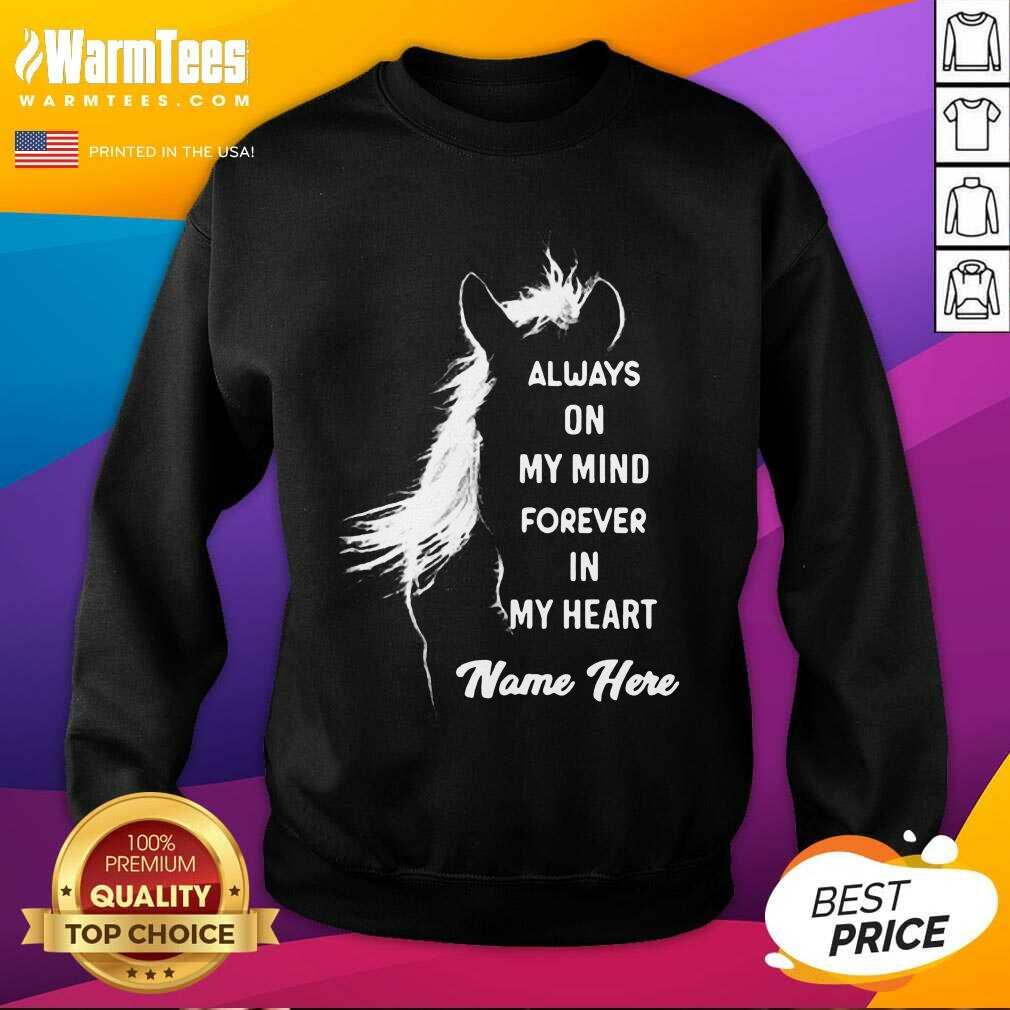 Hot Horse Always On My Mind Forever In My Heart Name Here Shirt
