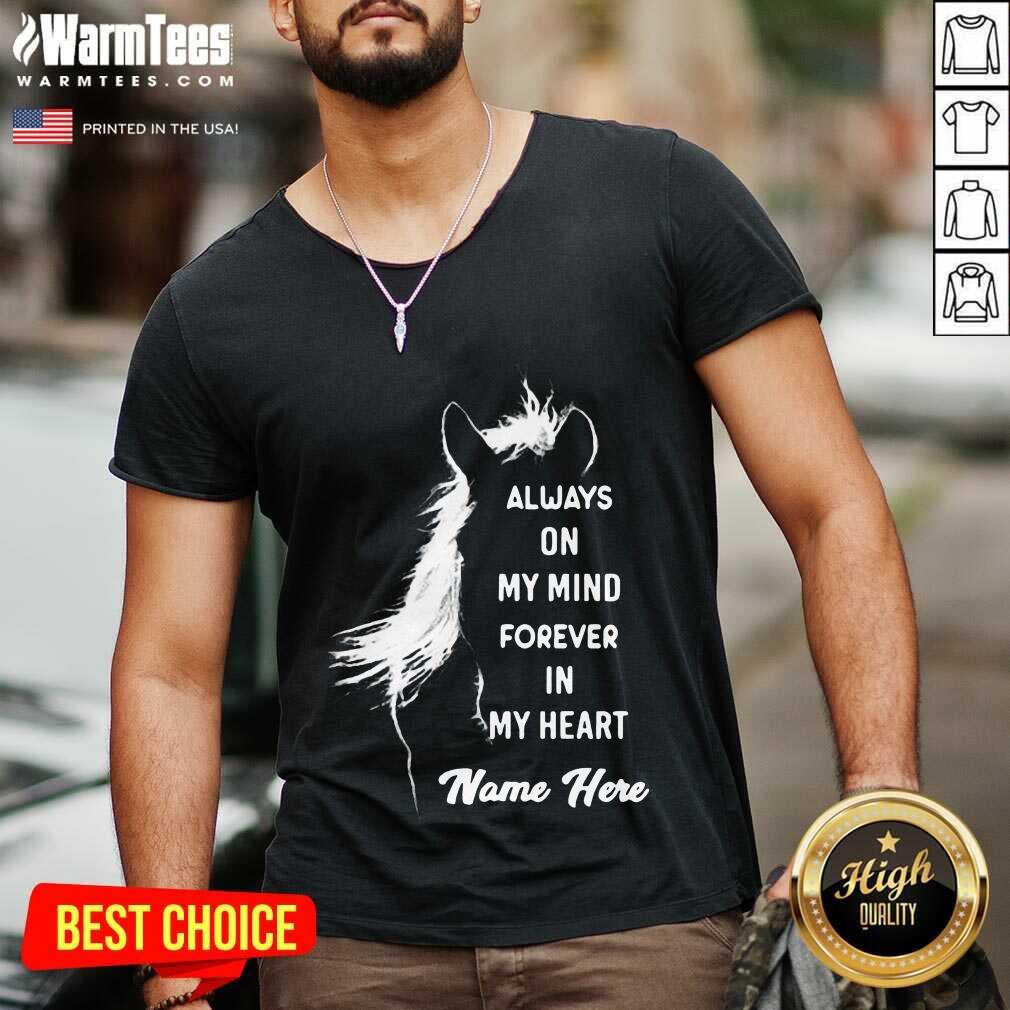 Hot Horse Always On My Mind Forever In My Heart Name Here Shirt