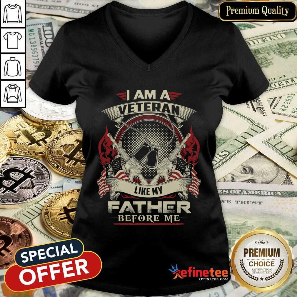 Hot I Am A Veteran Like My Father Before Me Shirt
