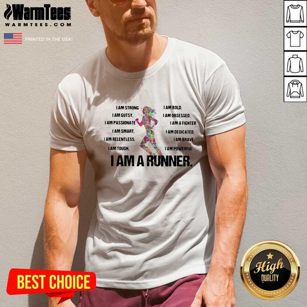 Hot I Am Strong I AM Bold I Am Gutsy I Am Obsessed I Am A Runner Shirt