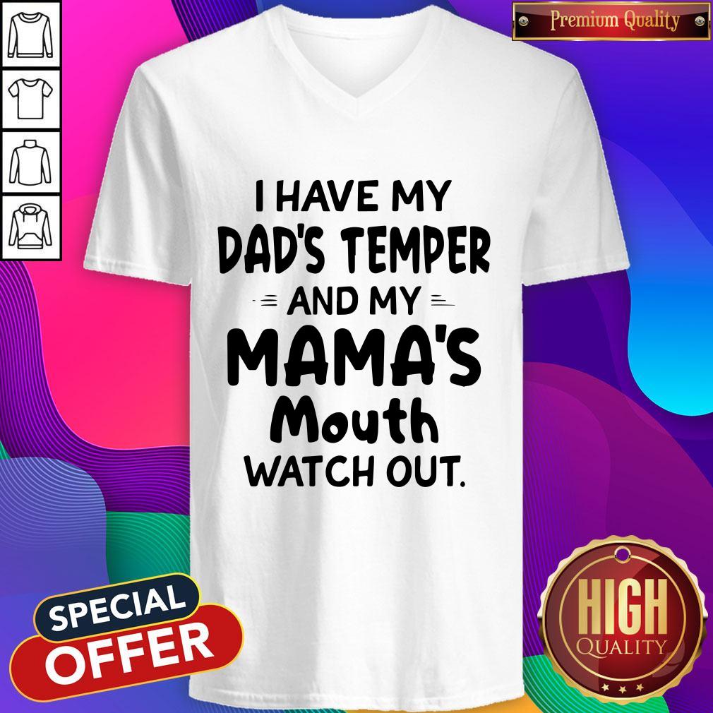 Hot I Hate My Dads Temper And My Mamas Mouth Watch Out Shirt
