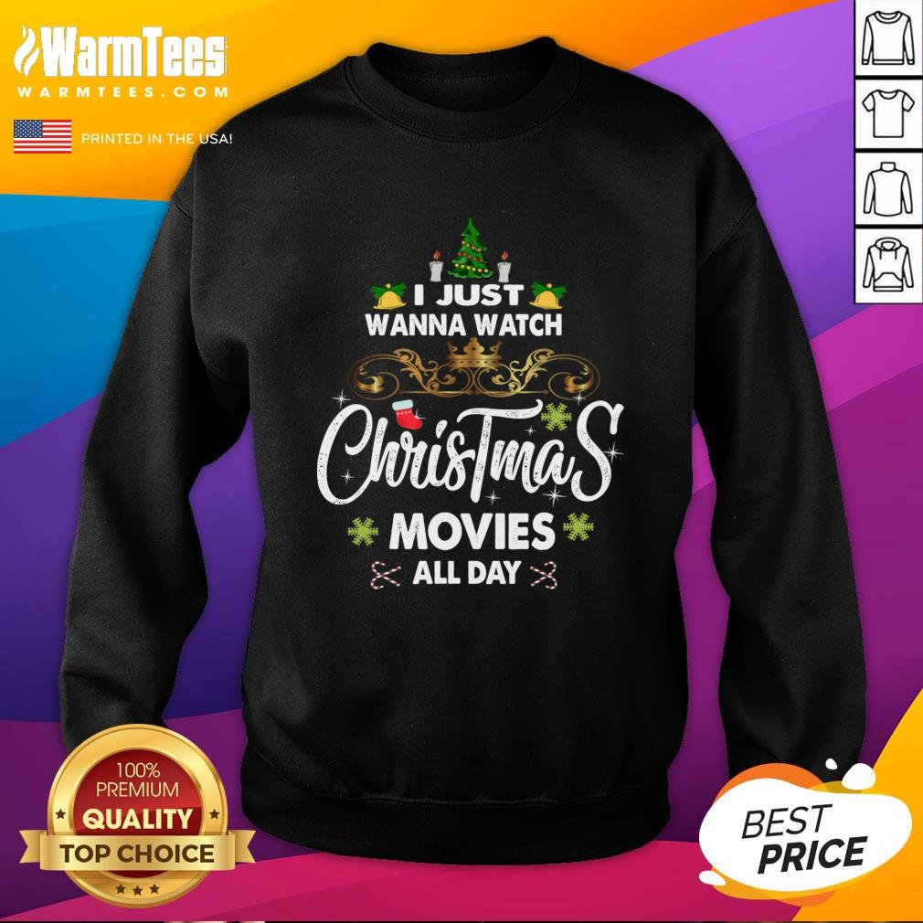 Hot I Just Wanna Watch Christmas Movie All Day Shirt