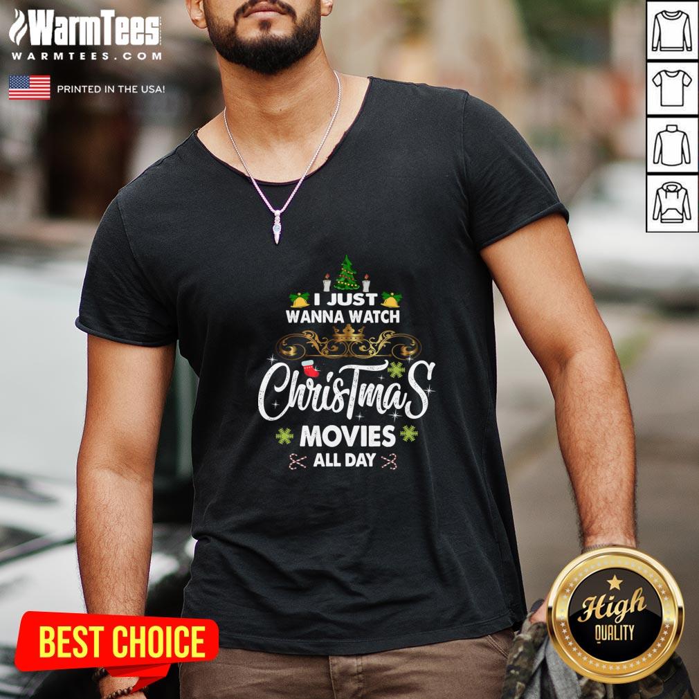 Hot I Just Wanna Watch Christmas Movie All Day Shirt