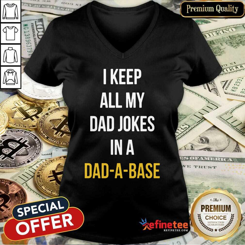 Hot I Keep All My In A Dad A Base Shirt