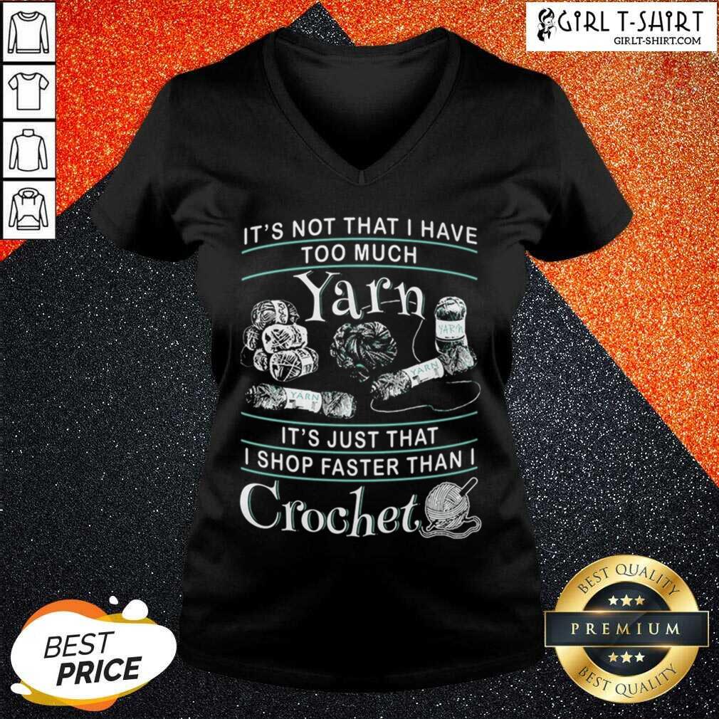 Hot I Shop Faster Than I Crochet Shirt