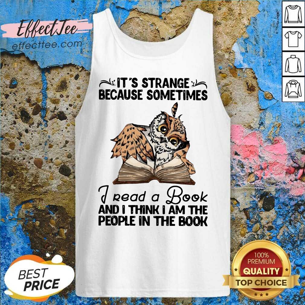 Hot It’s Strange Because Sometimes I Read A Book Shirt