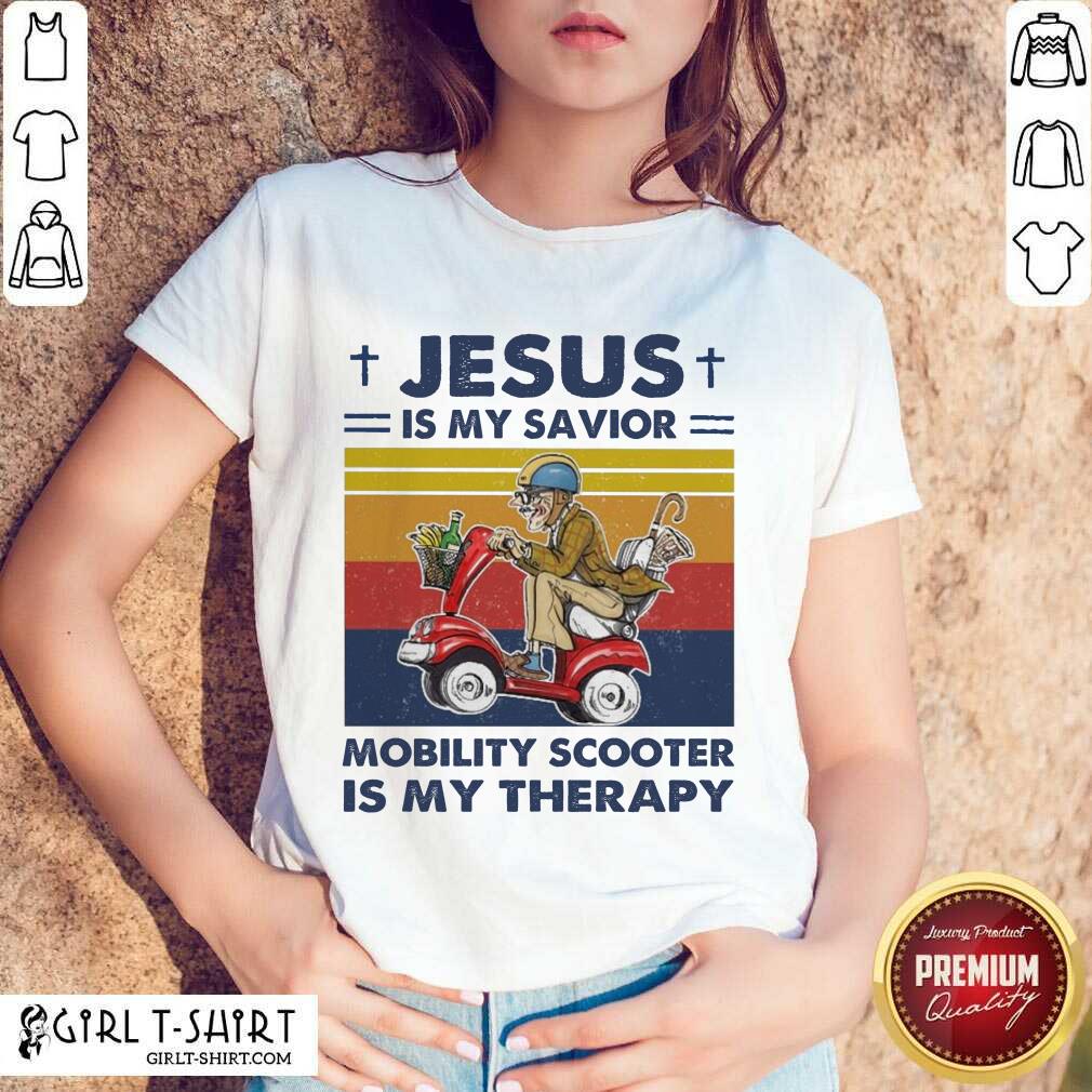 Hot Jesus Is My Savior Mobility Scooter Is My Therapy Vintage Shirt