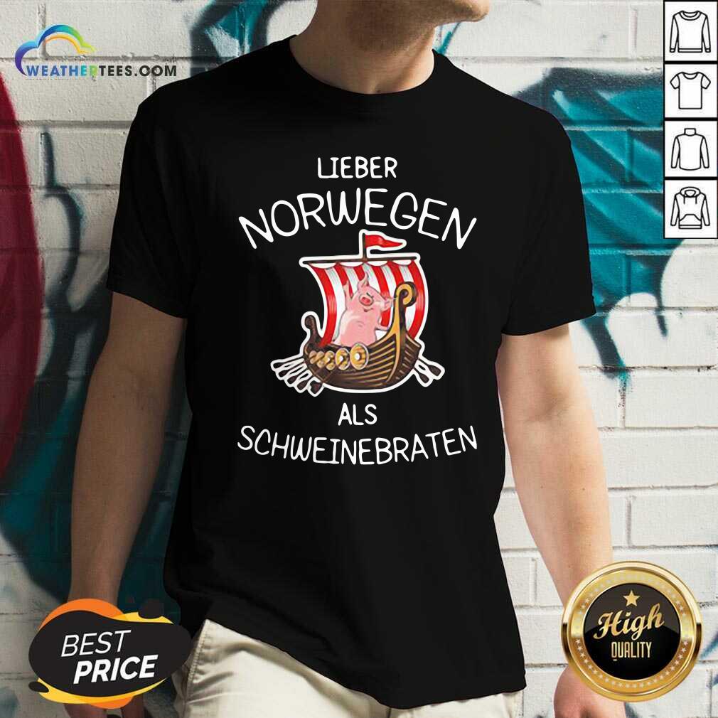 Hot Lieber Norwegen Als Schweinebraten Pig Shirt