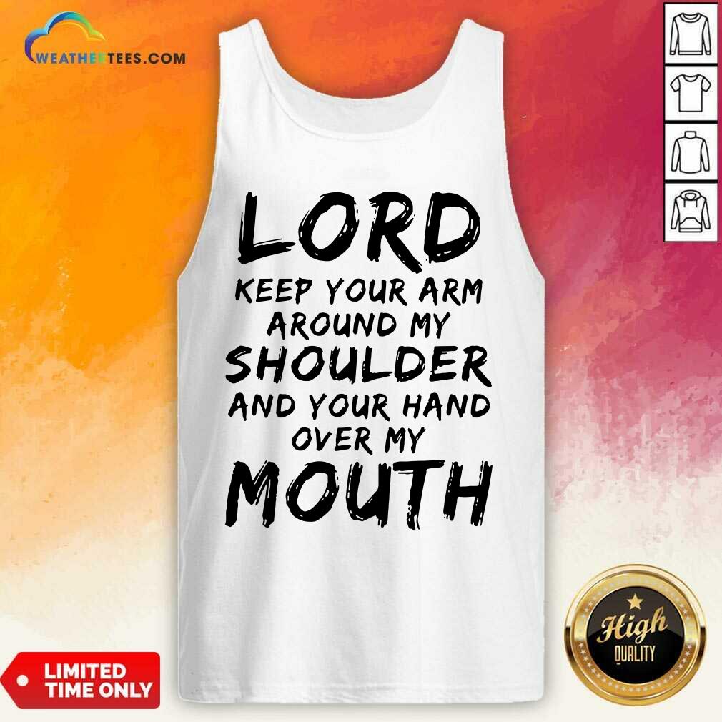 Hot Lord Keep Your Arm Around My Shoulder Shirt