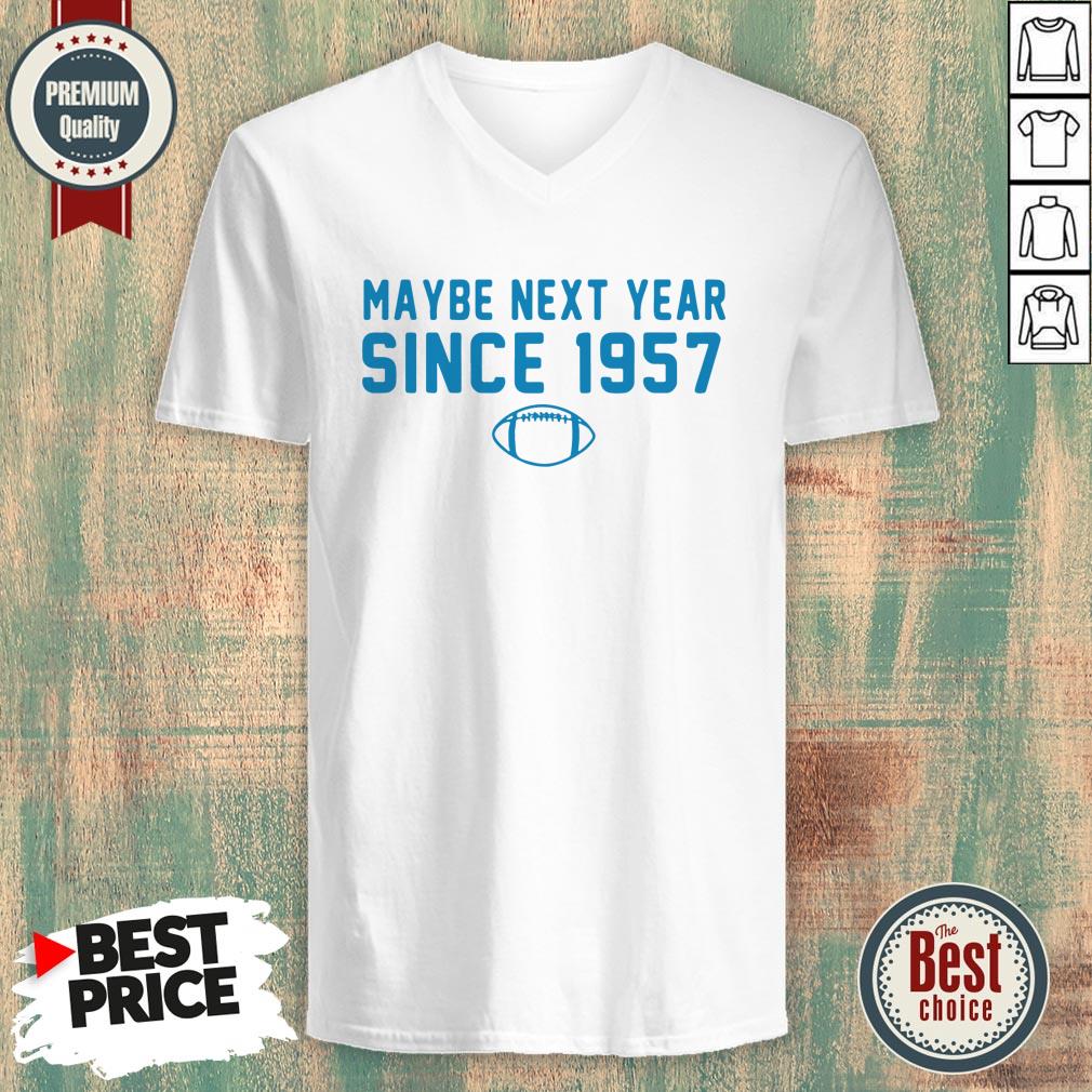 Hot Maybe Next Year Since 1957 Shirt