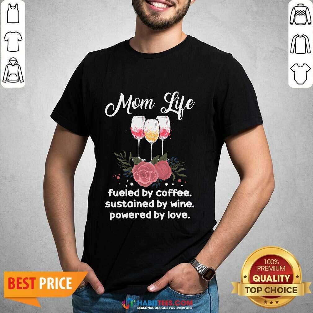 Hot Mom Life By Coffee Sustained 55 Shirt