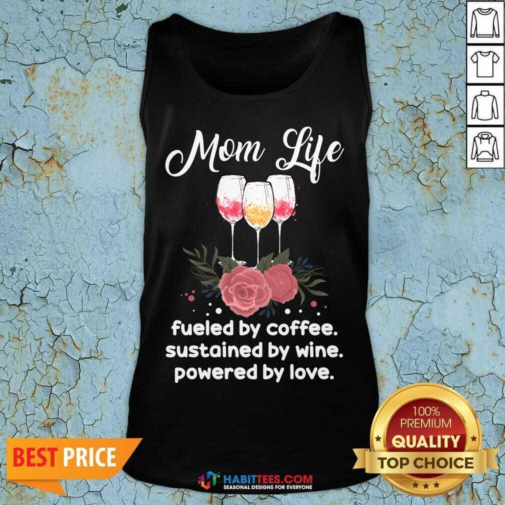 Hot Mom Life By Coffee Sustained 55 Shirt